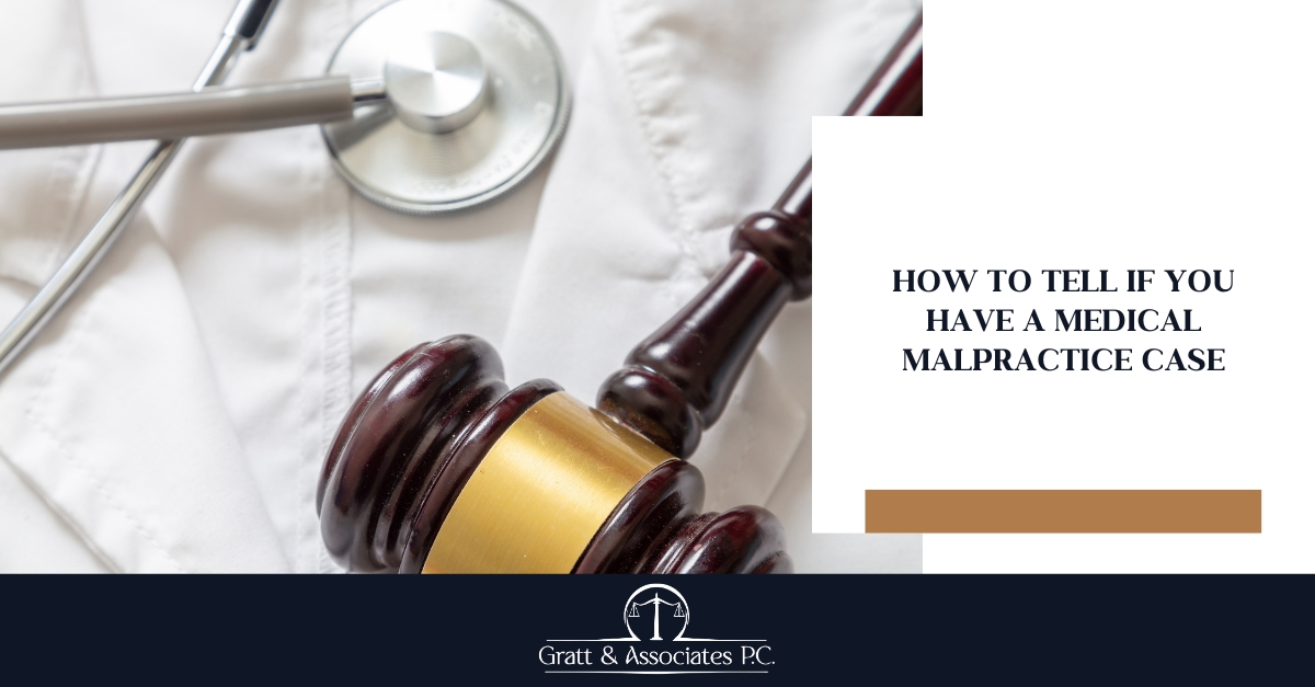 How to Tell If You Have a Medical Malpractice Case