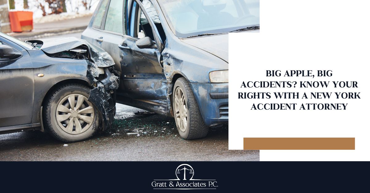 Big Apple, Big Accidents? Know Your Rights with a New York Accident Attorney